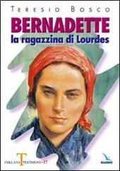 Bernadette. La ragazzina di Lourdes