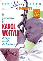 La giovinezza di Karol Wojtyla. Il Papa venuto da lontano