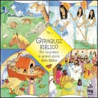 Giraquiz biblico. Per ricordare le grandi storie della Bibbia  - Libro Editrice Elledici 2006 | Libraccio.it