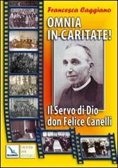 Omnia in caritate!. Il Servo di Dio don Felice Canelli