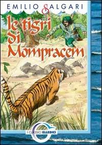 Le tigri di Mompracem - Emilio Salgari - Libro Editrice Elledici 2007, I classici | Libraccio.it