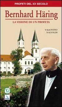 Bernhard Häring. La visione di un profeta - Valentino Salvoldi - Libro Editrice Elledici 2010, Biografie | Libraccio.it