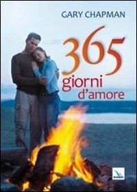 365 giorni d'amore - Gary Chapman - Libro Editrice Elledici 2011, Pensieri per la riflessione | Libraccio.it