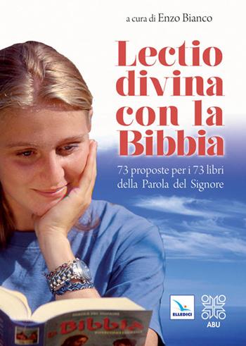 Lectio divina con la Bibbia. 73 proposte per i 73 libri della Parola del Signore  - Libro Editrice Elledici 2011, Meditare | Libraccio.it