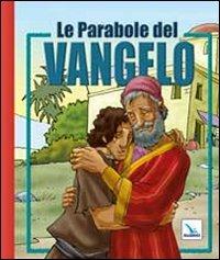 Le parabole del Vangelo. Ediz. illustrata  - Libro Editrice Elledici 2011 | Libraccio.it