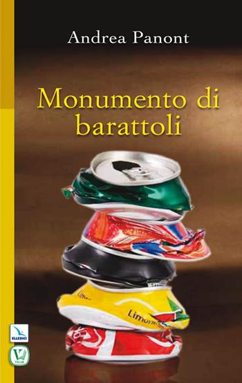 Monumento di barattoli - Andrea Panont - Libro Editrice Elledici 2011, Pensieri per la riflessione | Libraccio.it