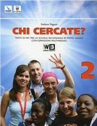 Chi cercate. ? Con espansione online. Vol. 2 - S. Pagazzi - Libro Editrice Elledici 2012 | Libraccio.it