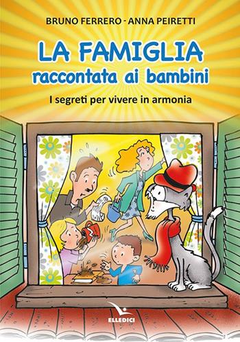 La famiglia raccontata ai bambini - Bruno Ferrero, Anna Peiretti - Libro Editrice Elledici 2022, Dossier Catechista | Libraccio.it