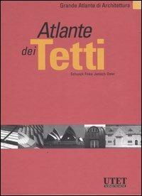 Atlante dei tetti. Ediz. illustrata  - Libro UTET 1998, Grande atlante di architettura | Libraccio.it