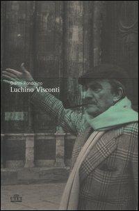 Luchino Visconti - Gianni Rondolino - Libro UTET 2006 | Libraccio.it