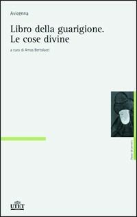 Il libro della guarigione - Avicenna - Libro UTET 2008, Classici della filosofia | Libraccio.it