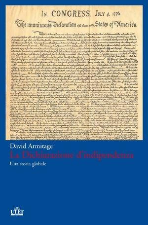 La dichiarazione d'indipendenza - David Armitage - Libro UTET 2008 | Libraccio.it