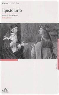 Abelardo ed Eloisa. Epistolario. Testo latino a fronte - Pietro Abelardo - Libro UTET 2008, Classici latini | Libraccio.it