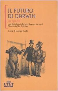 Il futuro di Darwin. La specie  - Libro UTET 2009, Frontiere | Libraccio.it