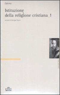 Istituzione della religione cristiana - Giovanni Calvino - Libro UTET 2009, Classici della sociologia | Libraccio.it