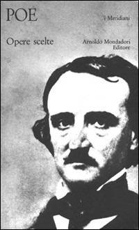 Opere scelte - Edgar Allan Poe - Libro Mondadori 1991, I Meridiani | Libraccio.it