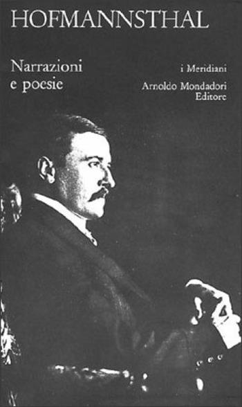 Narrazioni e poesie - Hugo von Hofmannsthal - Libro Mondadori 1989, I Meridiani | Libraccio.it
