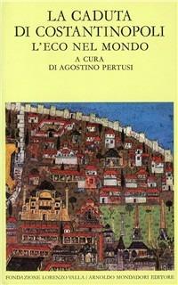 La caduta di Costantinopoli. Vol. 2  - Libro Mondadori 1990, Scrittori greci e latini | Libraccio.it