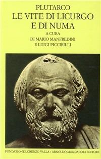Le vite di Licurgo e di Numa - Plutarco - Libro Mondadori 1990, Scrittori greci e latini | Libraccio.it