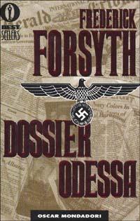 Dossier Odessa - Frederick Forsyth - Libro Mondadori 1986, Oscar bestsellers | Libraccio.it