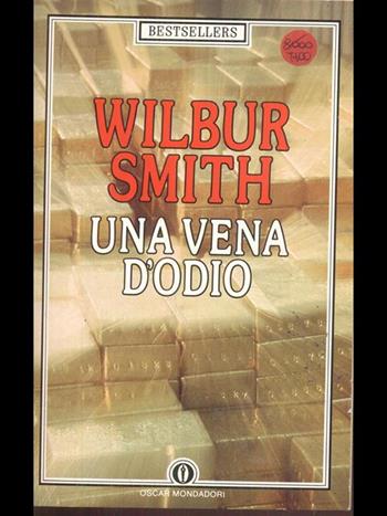 Una vena d'odio - Wilbur Smith - Libro Mondadori 1985, Oscar bestsellers | Libraccio.it
