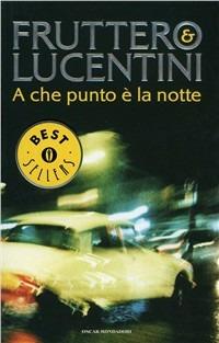 A che punto è la notte - Carlo Fruttero, Franco Lucentini - Libro Mondadori 1987, Oscar bestsellers | Libraccio.it