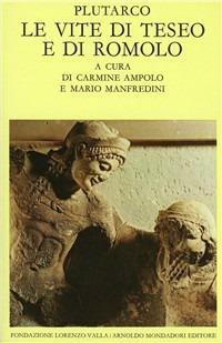 Le vite di Teseo e di Romolo - Plutarco - Libro Mondadori 1988, Scrittori greci e latini | Libraccio.it