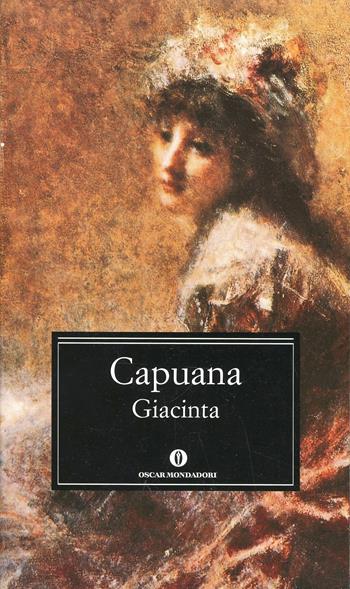 Giacinta. Secondo la prima edizione del 1879 - Luigi Capuana - Libro Mondadori 1988, Oscar classici | Libraccio.it