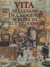 Vita di Luciano De Crescenzo scritta da lui medesimo