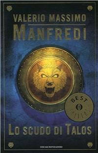 Lo scudo di Talos - Valerio Massimo Manfredi - Libro Mondadori 1990, Oscar bestsellers | Libraccio.it