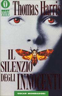 Il silenzio degli innocenti - Thomas Harris - Libro Mondadori 1991, Oscar bestsellers | Libraccio.it