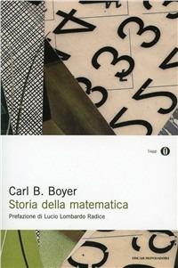 Storia della matematica - Carl B. Boyer - Libro Mondadori 1990, Oscar saggi | Libraccio.it
