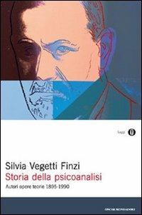 Storia della psicoanalisi. Autori, opere, teorie 1895-1990 - Silvia Vegetti Finzi - Libro Mondadori 1990, Oscar saggi | Libraccio.it
