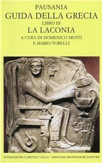 Guida della Grecia. Vol. 3: La Laconia. - Pausania - Libro Mondadori 1992, Scrittori greci e latini | Libraccio.it