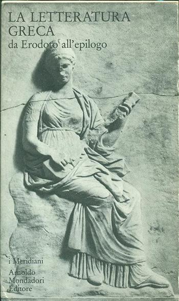 La letteratura greca. Vol. 2: Da Erodoto all'Epilogo.  - Libro Mondadori 1990, I Meridiani. Storia | Libraccio.it