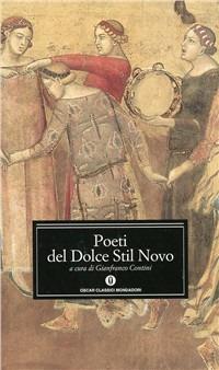 Poeti del dolce stil novo  - Libro Mondadori 1991, Oscar classici | Libraccio.it