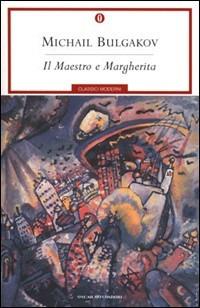 Il Maestro e Margherita-All'amico segreto-Lettera al governo dell'Urss - Michail Bulgakov - Libro Mondadori 1991, Oscar classici moderni | Libraccio.it