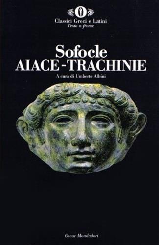 Aiace-Trachinie - Sofocle - Libro Mondadori 1991, Oscar classici greci e latini | Libraccio.it