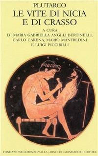 Le vite di Nicia e di Crasso - Plutarco - Libro Mondadori 1993, Scrittori greci e latini | Libraccio.it