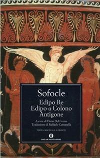 Edipo re-Edipo a Colono-Antigone. Testo greco a fronte - Sofocle - Libro Mondadori 1991, Oscar classici greci e latini | Libraccio.it