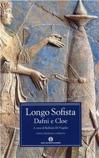 Dafni e Cloe. Testo greco a fronte - Sofista Longo - Libro Mondadori 1991, Oscar classici greci e latini | Libraccio.it