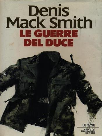 Le guerre del Duce - Denis Mack Smith - Libro Mondadori 1992, Le scie | Libraccio.it