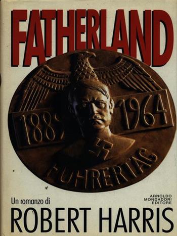 Fatherland - Robert Harris - Libro Mondadori 1992, Omnibus | Libraccio.it