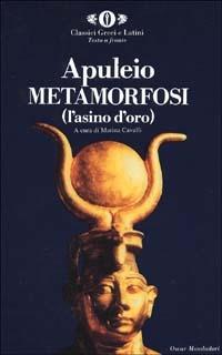 Metamorfosi (L'asino d'oro). Testo latino a fronte - Apuleio - Libro Mondadori 1993, Oscar classici greci e latini | Libraccio.it