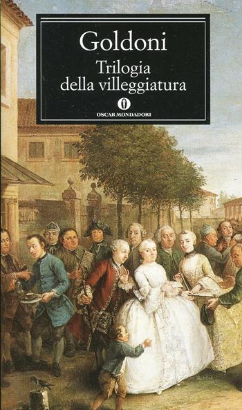 Trilogia della villeggiatura - Carlo Goldoni - Libro Mondadori 1993, Oscar classici | Libraccio.it