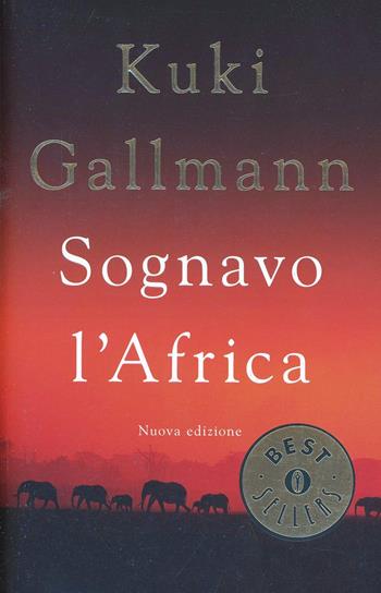 Sognavo l'Africa - Kuki Gallmann - Libro Mondadori 1993, Oscar bestsellers | Libraccio.it