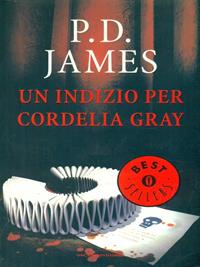 Un indizio per Cordelia Gray - P. D. James - Libro Mondadori 1993, Oscar bestsellers | Libraccio.it
