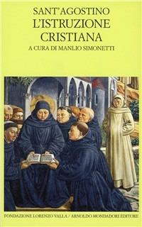L' istruzione cristiana - Agostino (sant') - Libro Mondadori 1994, Scrittori greci e latini | Libraccio.it