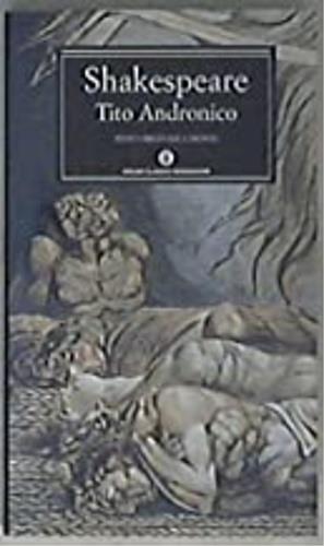 Tito Andronico - William Shakespeare - Libro Mondadori 1994, Oscar classici | Libraccio.it