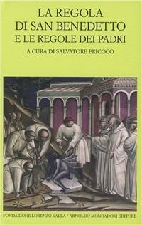 La regola di san Benedetto e le regole dei Padri  - Libro Mondadori 1995, Scrittori greci e latini | Libraccio.it